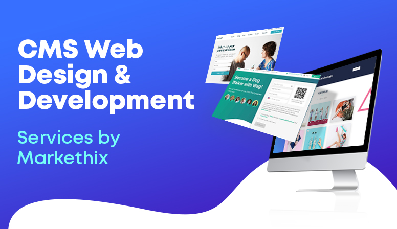 CMS Web Design & Development Services by Markethix