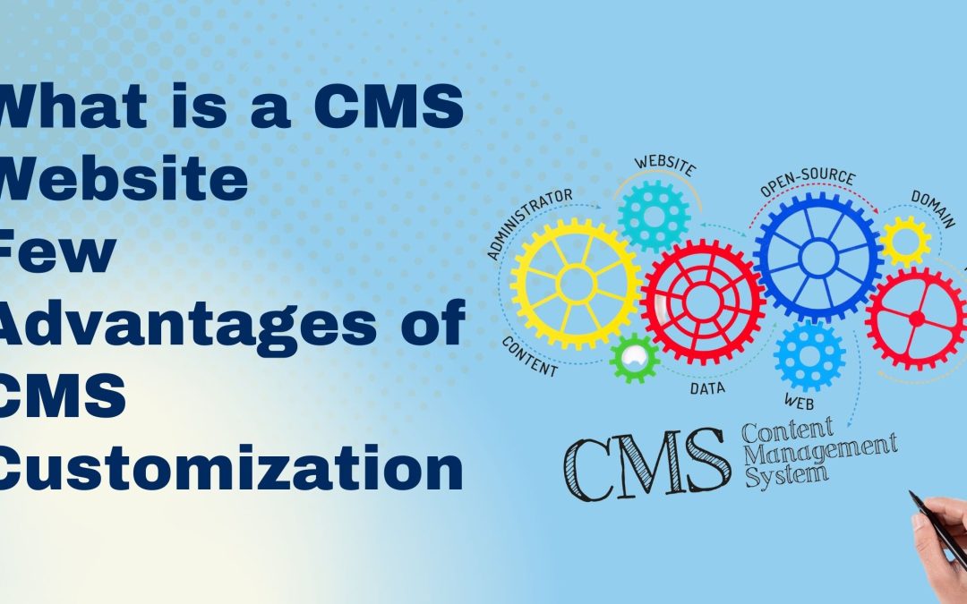 What is a CMS Website? Few Advantages of CMS Customization