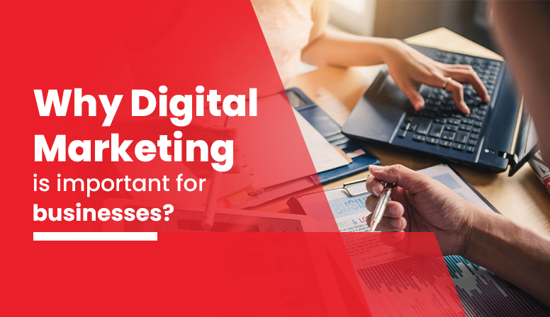 Why Is Digital Marketing Important For Businesses?