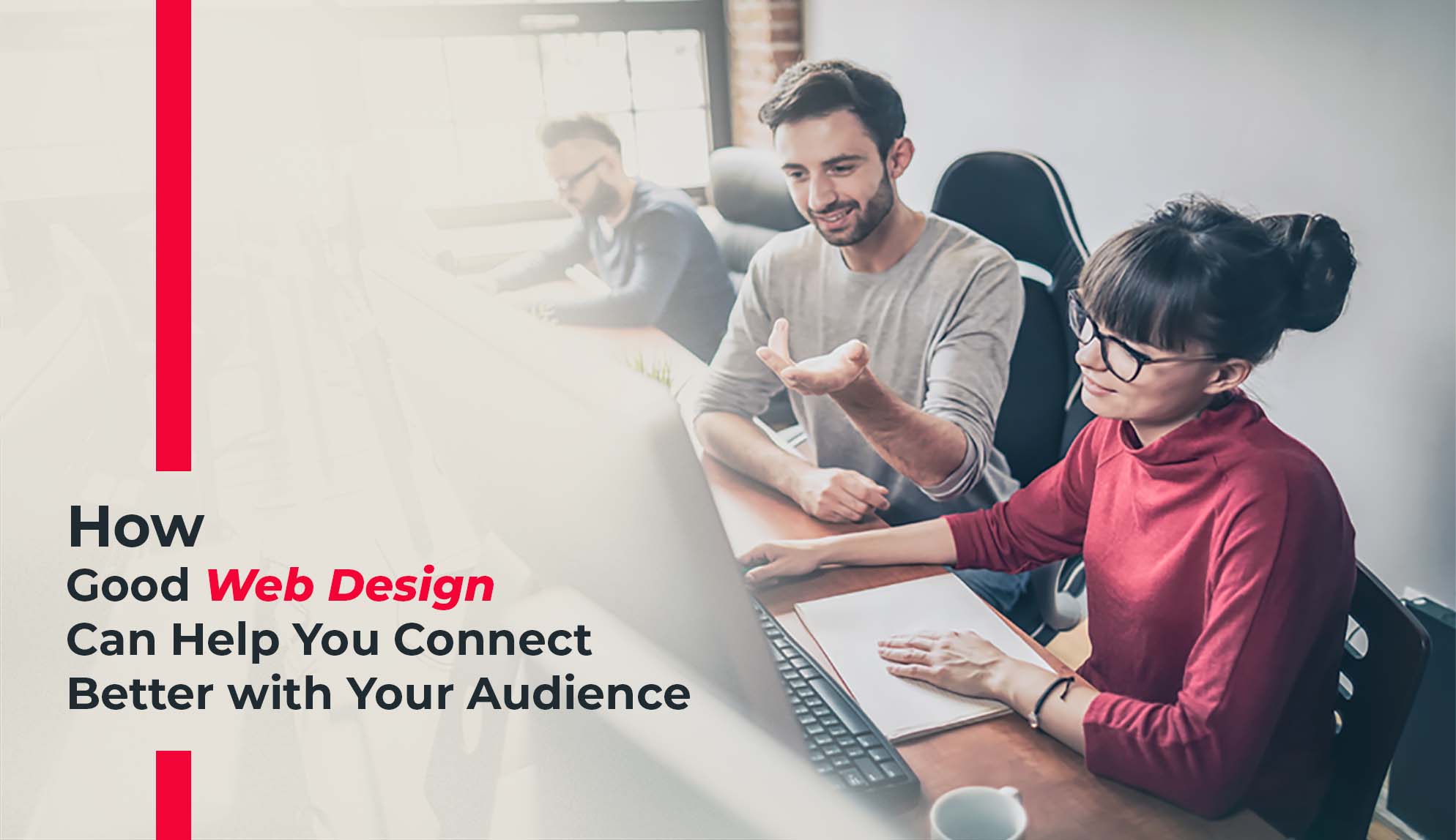 How Good Web Design Can Help You Connect Better with Your Audience