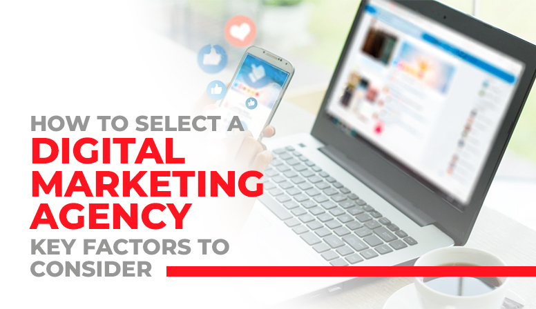 How-to-select-a-digital-marketing-agency-Key-factors-to-consider