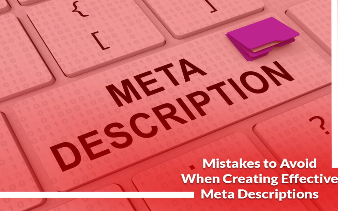 Mistakes to Avoid When Creating Effective Meta Descriptions