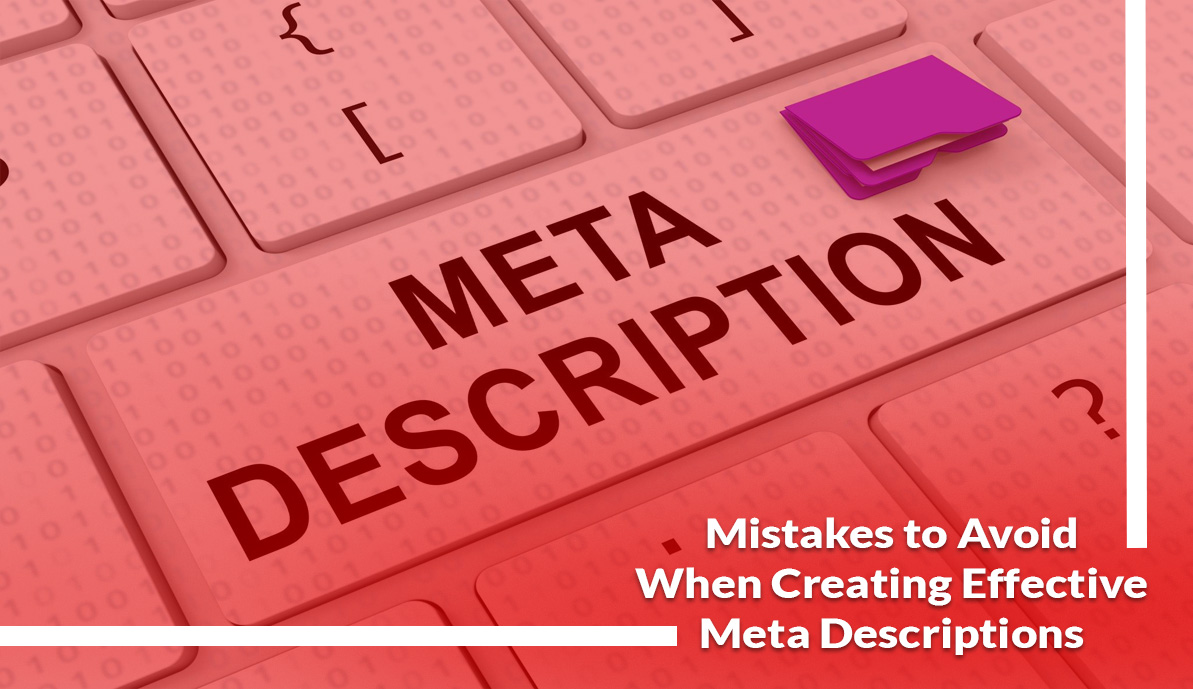 Mistakes to Avoid When Creating Effective Meta Descriptions