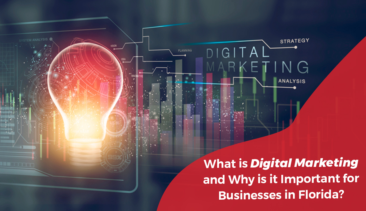 What is Digital Marketing and Why is it Important for Businesses in Florida_