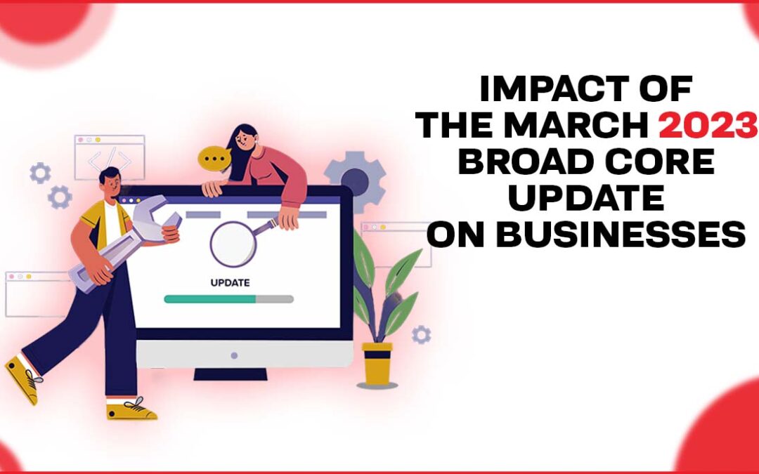 Impact of the March 2023 Broad Core Update on Businesses