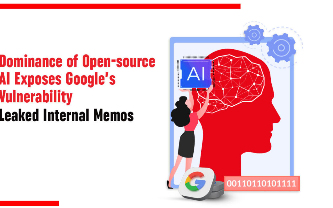 Dominance of Open-source AI Exposes Google’s Vulnerability – Leaked Internal Memos