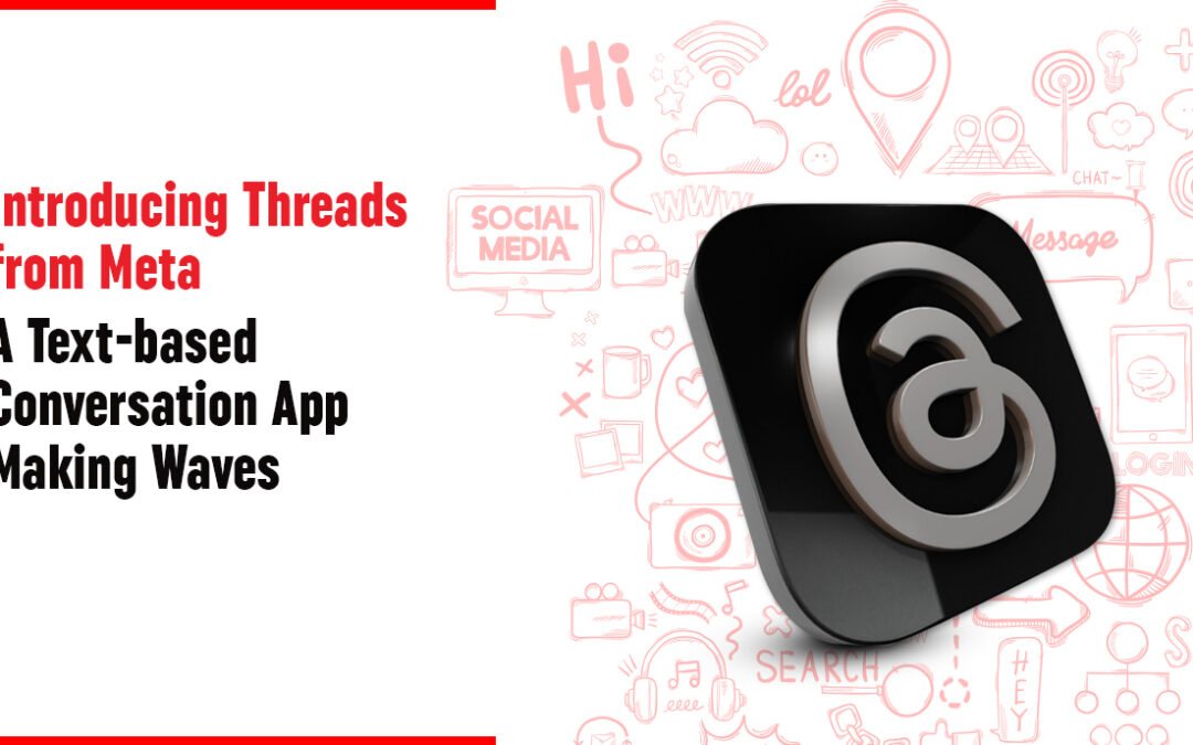 Introducing Threads from Meta: A Text-based Conversation App Making Waves