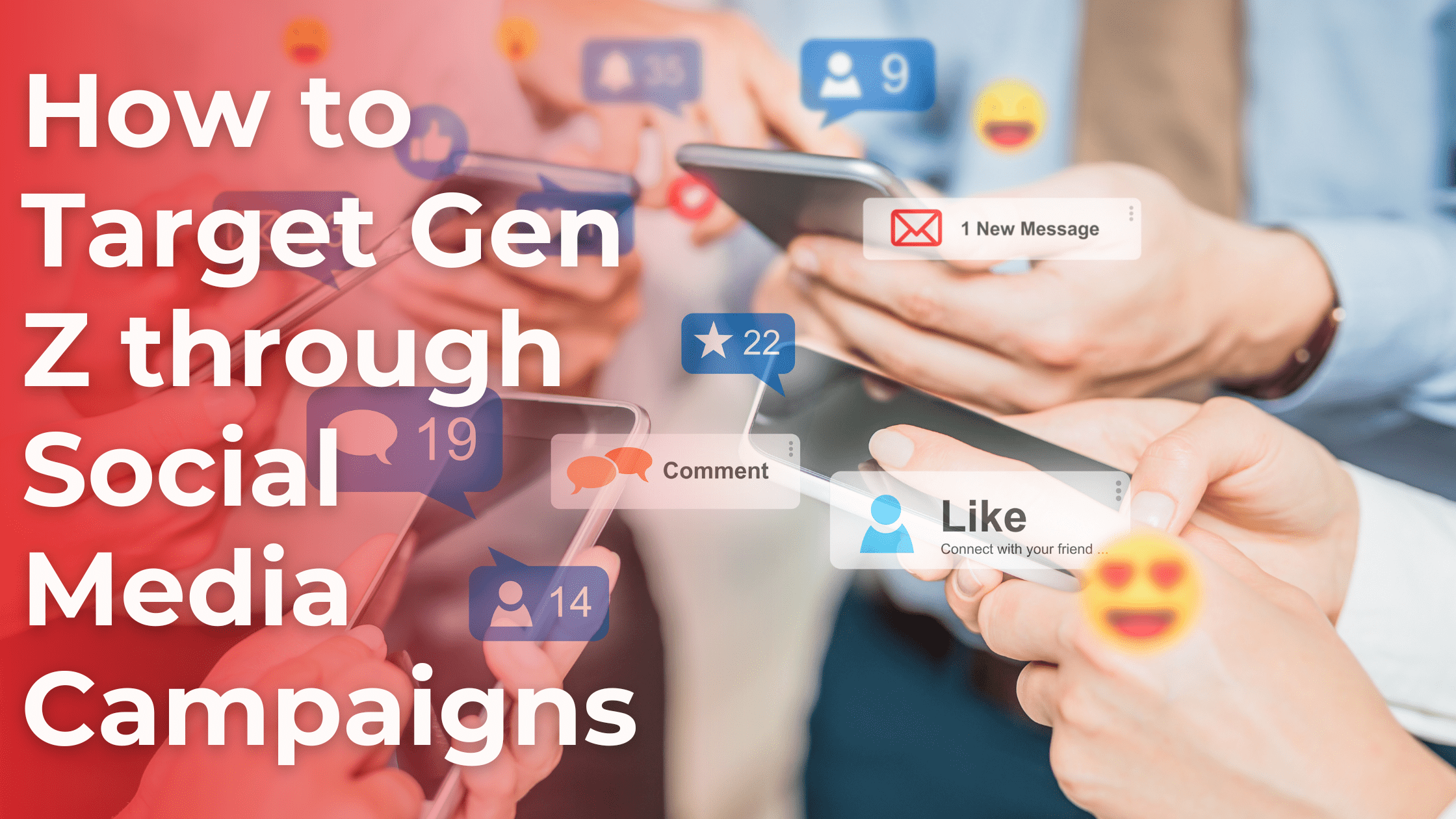 How to Target Gen Z through Social Media Campaigns