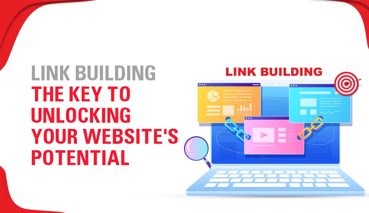 Link Building The Key to Unlocking Your Website's Potential