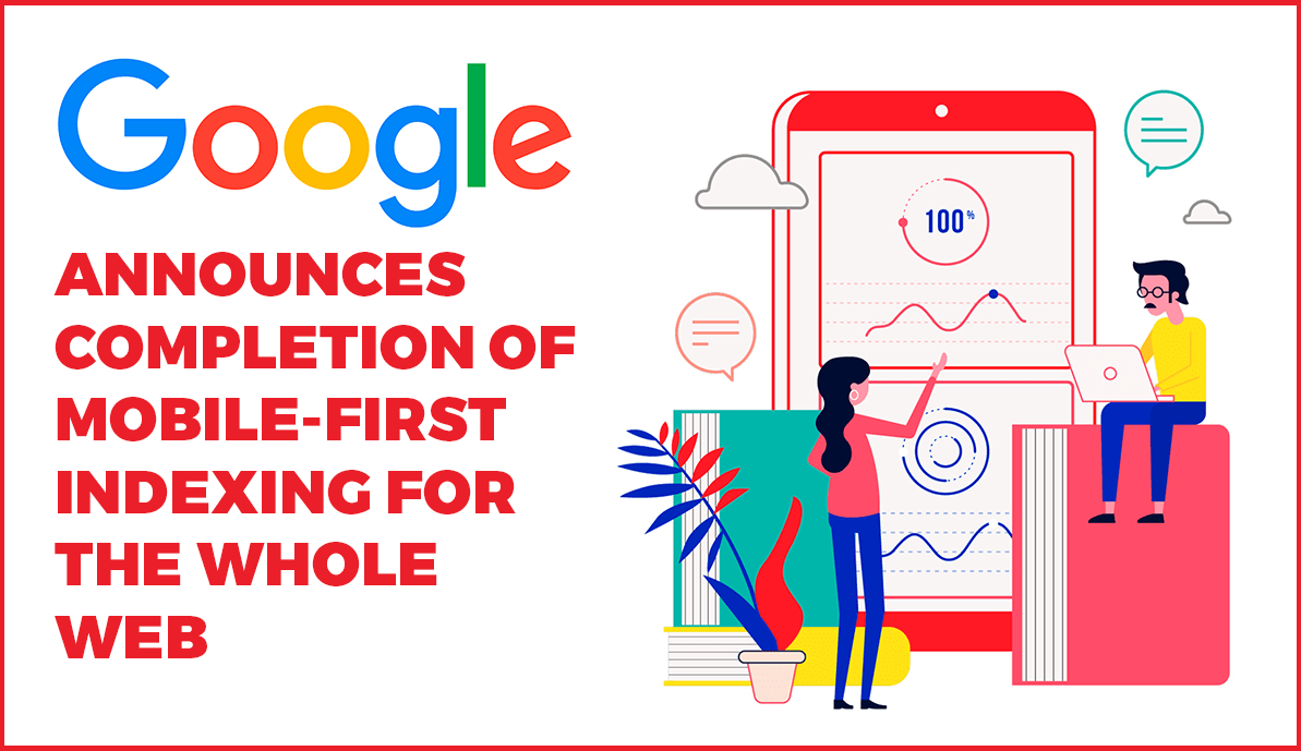 Google Announces Completion of Mobile-First Indexing for The Whole Web