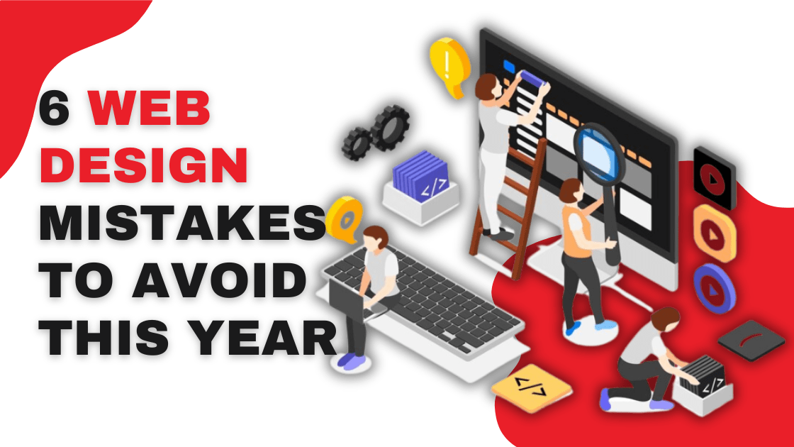6 Web Design Mistakes to Avoid This Year