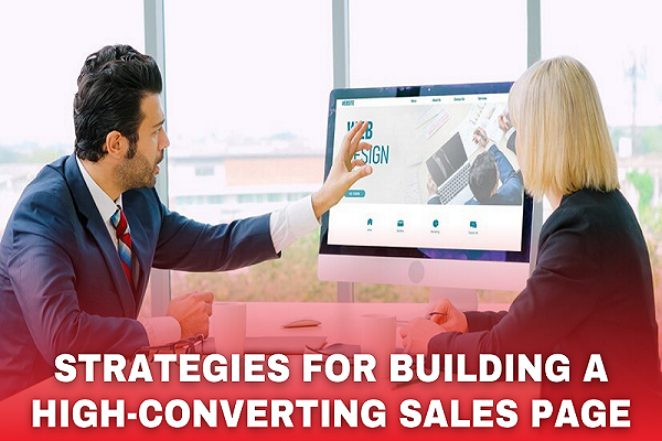 Strategies for Building a High-Converting Sales Page