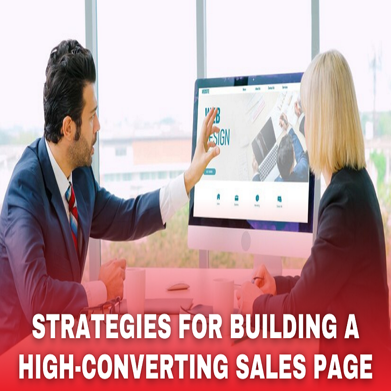 Strategies for Building a High-Converting Sales Page