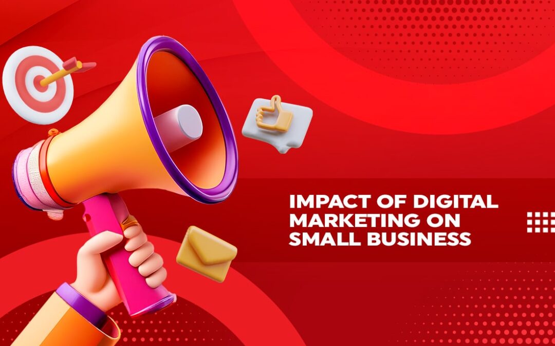 Impact of Digital Marketing on Small Businesses