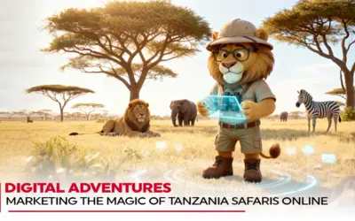 Digital Adventures: Marketing the Magic of Tanzania Safaris Online