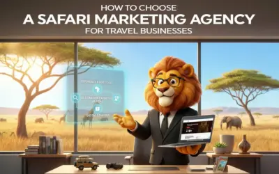 How to choose a safari marketing agency for travel businesses?