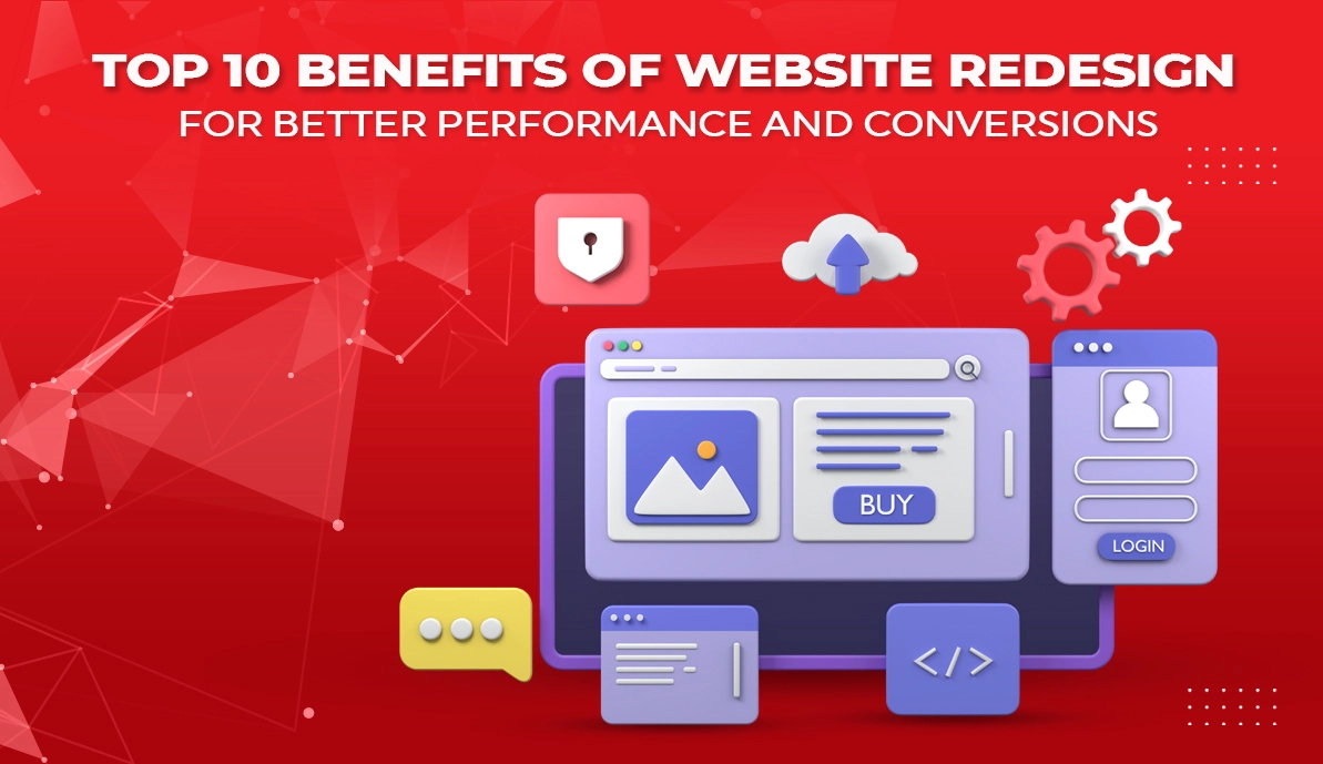 Top 10 Benefits of Website Redesign for Better Performance and Conversions