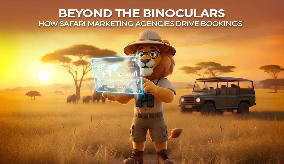 How Safari Marketing Agencies Drive Bookings