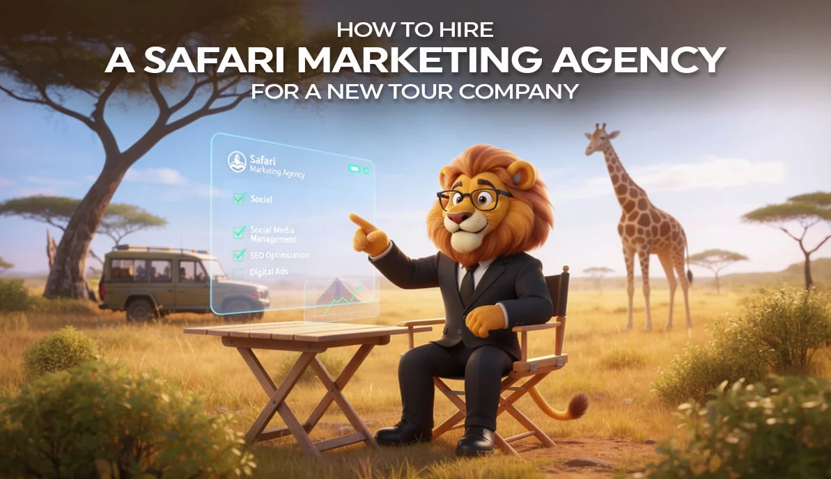 How to hire a safari marketing agency for a new tour company