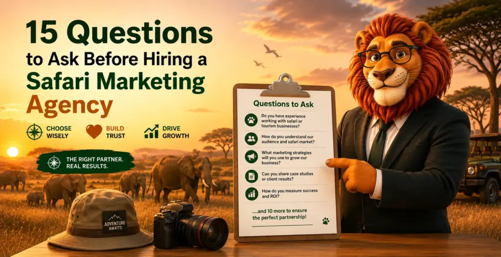 15 Questions to Ask Before Hiring a Safari Marketing Agency